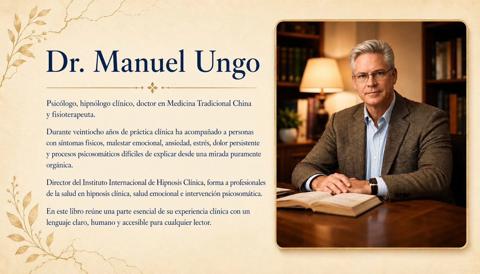 Dr. Manuel Ungo, psicólogo, hipnólogo clínico, doctor en Medicina Tradicional China y fisioterapeuta, autor del libro Tu cuerpo te está diciendo lo que tú no quieres escuchar